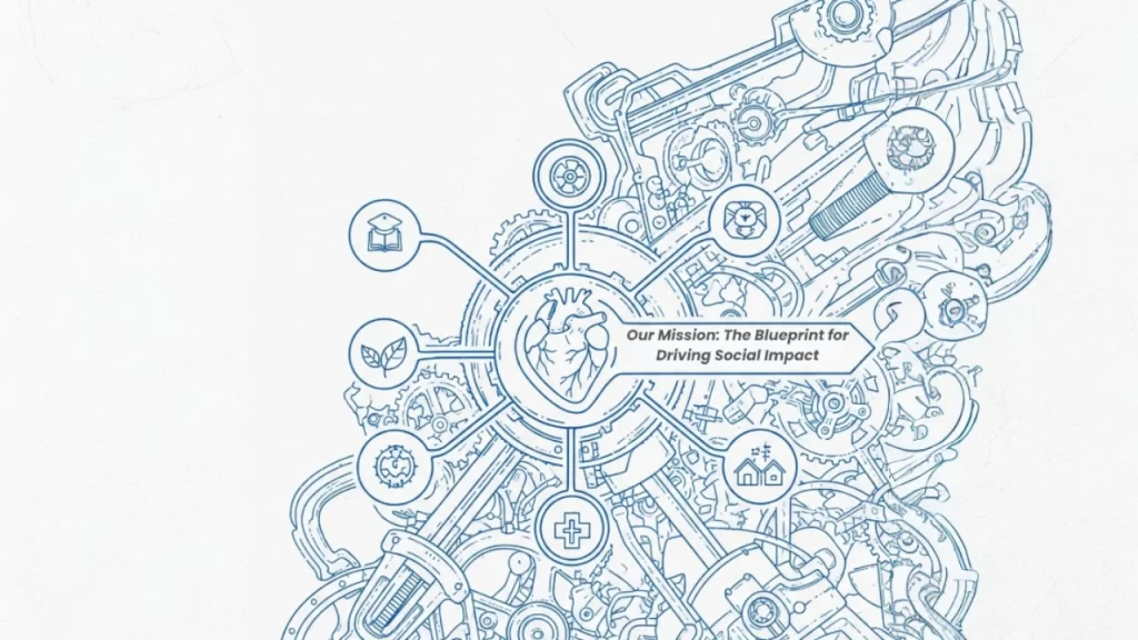"Our Mission: The Blueprint for Driving Social Impact"